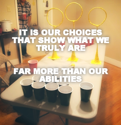 IT IS OUR CHOICES THAT SHOW WHAT WE TRULY ARE


FAR MORE THAN OUR ABILITIES