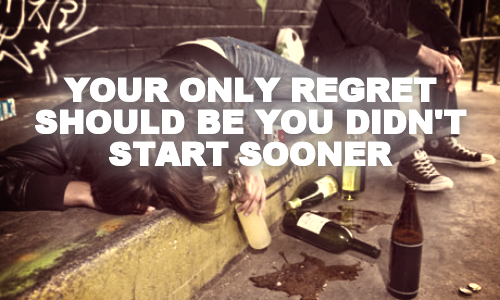 YOUR ONLY REGRET SHOULD BE YOU DIDN'T START SOONER